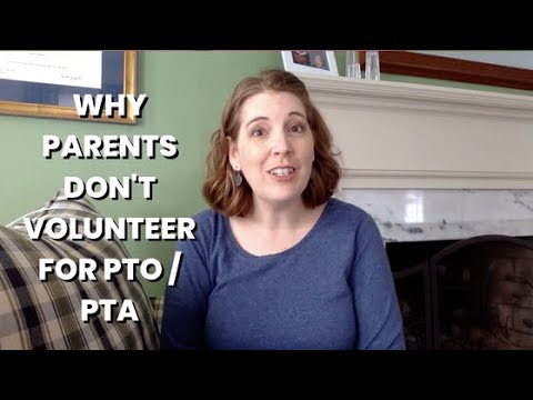 Why Parents Don&#039;t Volunteer for PTO / PTA in your School