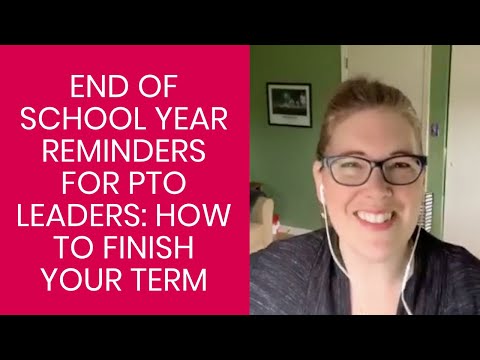 End of School Year Reminders for PTO Leaders: How to Finish Out Your Term